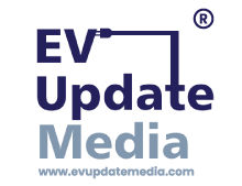 EV Update Media – Electric Vehicles and Battery Industry News & Updates
